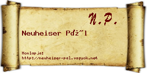 Neuheiser Pál névjegykártya